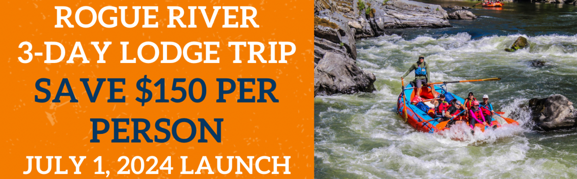 $150 off a Rogue River 3-day trip on July 1, 2024